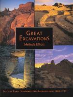 Great Excavations: Tales of Early Southwestern Archaeology, 1888-1939 0933452438 Book Cover