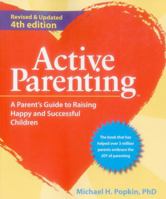 Active Parenting: A Parent's Guide to Raising Happy and Successful Children 159723303X Book Cover