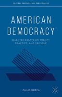 American Democracy: Selected Essays on Theory, Practice, and Critique 1137382872 Book Cover