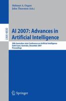 AI 2007: Advances in Artificial Intelligence: 20th Australian Joint Conference on Artificial Intelligence, Gold Coast, Australia, December 2-6, 2007, Proceedings (Lecture Notes in Computer Science) 3540769269 Book Cover