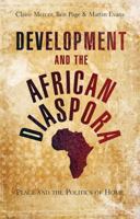 Development and the African Diaspora: Place and the Politics of Home 184277901X Book Cover