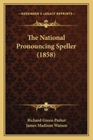 The National Pronouncing Speller 1164869132 Book Cover