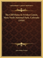The Cliff-ruins In Fewkes Cañon, Mesa Verde National Park, Colorado 1017275114 Book Cover