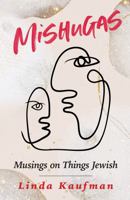 Mishugas: Musings on Things Jewish 0983566933 Book Cover
