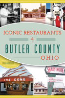 Iconic Restaurants of Butler County, Ohio 1467138614 Book Cover