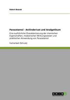 Paracetamol - Anilinderivat und Analgetikum: Eine ausf�hrliche Charakterisierung der chemischen Eigenschaften, medizinischen Wirkungsweisen und praktischen Anwendung von Paracetamol 3640800370 Book Cover