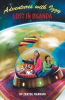 Lost in Uganda (Adventures with Iggy) 1038350743 Book Cover