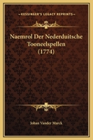 Naemrol Der Nederduitsche Tooneelspellen (1774) 1165419629 Book Cover