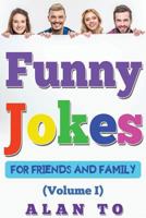 Funny Jokes for Friends and Family 1 154519789X Book Cover