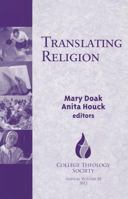 Translating Religion 1626980187 Book Cover