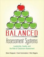 Balanced Assessment Systems: Leadership, Quality, and the Role of Classroom Assessment 1506354203 Book Cover