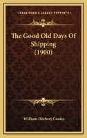 The Good Old Days Of Shipping 116622175X Book Cover