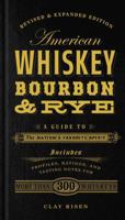 American Whiskey, Bourbon  Rye: A Guide to the Nation's Favorite Spirit 1402798407 Book Cover