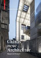 Chinas Neue Architektur: Bauen Im Kontext 3035617562 Book Cover