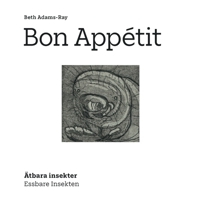Bon Appétit: Essbare Insekten - Ätbara Insekter (German Edition) 3819275177 Book Cover