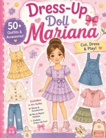 Dress-Up Doll Mariana: 50+ Outfits, Shoes, Bags & Fun Background Scenes, Cut, Dress & Play! B0H4T2W5BW Book Cover