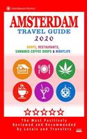 Amsterdam Travel Guide 2020: Shops, Restaurants, Cannabis Coffee Shops, Attractions & Nightlife in Amsterdam (City Travel Guide 2020) 1072679841 Book Cover