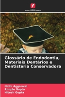 Glossário de Endodontia, Materiais Dentários e Dentisteria Conservadora 6206248720 Book Cover