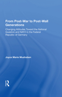 From Post-War to Post-Wall Generations: Changing Attitudes Toward the National Question and NATO in the Federal Republic of Germany 0367153858 Book Cover