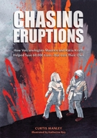 Chasing Eruptions: How Volcanologists Maurice and Katia Krafft Helped Save 60,000 Lives-But Lost Their Own 0063386291 Book Cover