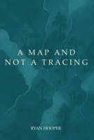 A Map and Not a Tracing: Rhizomes of Memory B0F8BHVC28 Book Cover