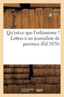 Qu'est-Ce Que L'Orla(c)Anisme ? Lettres a Un Journaliste de Province 201239860X Book Cover