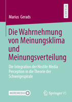 Die Wahrnehmung von Meinungsklima und Meinungsverteilung: Die Integration der Hostile Media Perception in die Theorie der Schweigespirale (German Edition) 3658517123 Book Cover