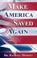 Make America Saved Again 1949620018 Book Cover
