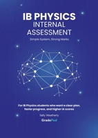 IB Physics Internal Assessment For the International Baccalaureate Diploma: Specification: May 2025 Onwards 1068444266 Book Cover