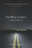 For Want of Grace: Collected Stories B098H216WJ Book Cover