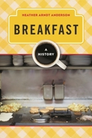 Breakfast: A History 075912163X Book Cover