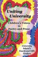 Uniting University: Children's Voices in Poetry and Prose 0982385013 Book Cover