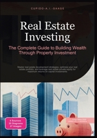 Real Estate Investing: The Complete Guide to Building Wealth Through Property Investment 369141169X Book Cover