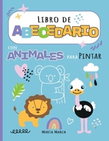 Libro de Abecedario con Animales para Pintar: Libro de Actividades para Niños (Alfabeto en Español, Niños 2 a 5, edad 3 a 5, Spanish Books for Kids, A 1088006108 Book Cover