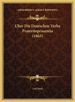 Uber Die Deutschen Verba Prateritoprasentia (1863) 1160286620 Book Cover