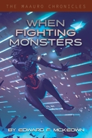 when fighting monsters Maauro chronicles 1943690286 Book Cover