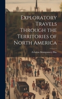 Exploratory Travels Through the Territories of North America 1021675784 Book Cover