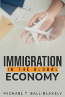 Immigration in the Global Economy 1835207049 Book Cover