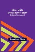 Rose, Linde und Silberner Stern 8026885643 Book Cover