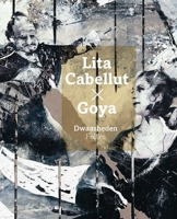 Lita Cabellut x Goya: Follies (English and Dutch Edition) 9462627347 Book Cover