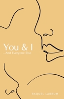 You and I ...And Everyone Else B0B1J4BPV9 Book Cover