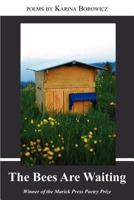The Bees Are Waiting 1934851418 Book Cover
