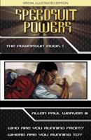 Speedsuit Powers: Powersuit Series: Book One 1440152667 Book Cover