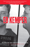 Ed Kemper: Conversations with a Killer 1454943157 Book Cover