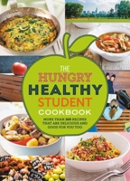 The Hungry Healthy Student Cookbook: More than 200 recipes that are delicious and good for you too 1846015138 Book Cover