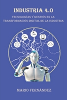 INDUSTRIA 4.0: Tecnologías y Gestión en la Transformación Digital de la Industria (Spanish Edition) B085KK6L3J Book Cover