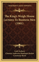 The King's Weigh House Lectures To Business Men 1104312360 Book Cover