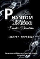Phantom Division - London Opertation B0FD553YP6 Book Cover