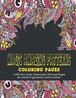 Magic amazing patterns: :Coloring pages with Fun, Easy, Relaxing Coloring Pages for partern geometry and Animal B08HS5KCQ1 Book Cover