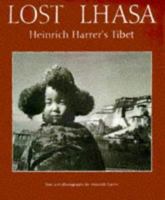 Lost Lhasa: Heinrich Harrer's Tibet 0810935600 Book Cover